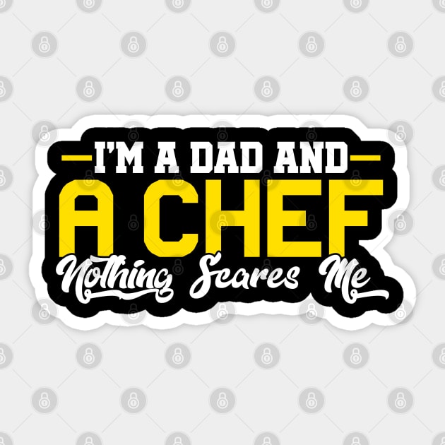 I'm A Dad And a Chef Nothing Scares Me Sticker by Graficof